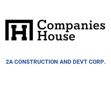 2A CONSTRUCTION AND DEV'T CORP. | Companies House Registry Search