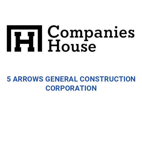 5 ARROWS GENERAL CONSTRUCTION CORPORATION | Companies House Registry Search
