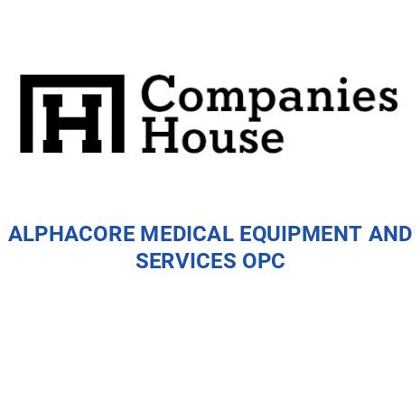 ALPHACORE MEDICAL EQUIPMENT AND SERVICES OPC | Companies House Registry ...