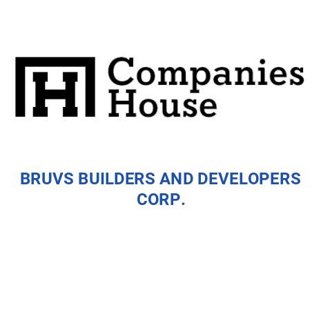 BRUVS BUILDERS AND DEVELOPERS CORP. | Companies House Registry Search