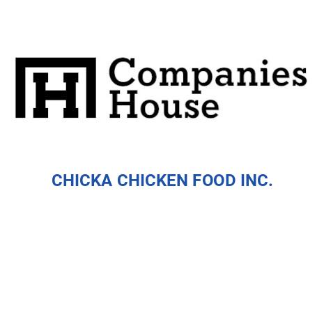 CHICKA CHICKEN FOOD INC. | Companies House Registry Search