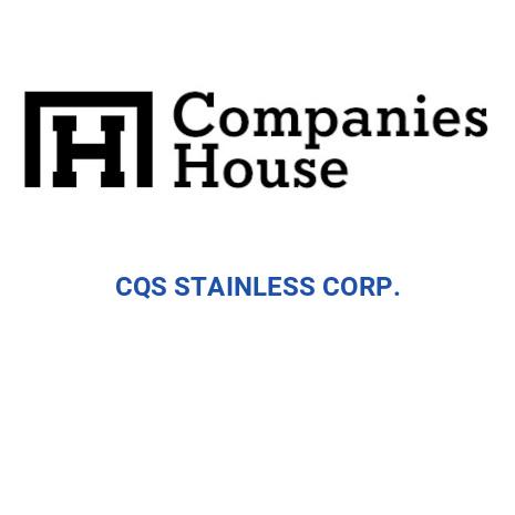 CQS STAINLESS CORP. | Companies House Registry Search