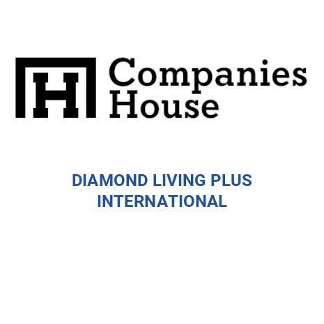 Living Plus DIAMOND LIVING PLUS INTERNATIONAL | Companies House Registry Search