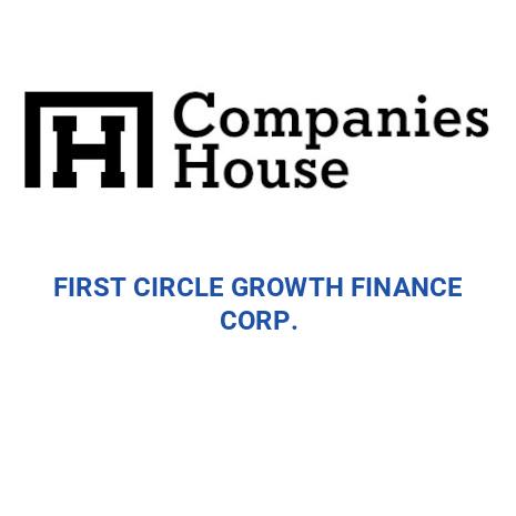 FIRST CIRCLE GROWTH FINANCE CORP. | Companies House Registry Search