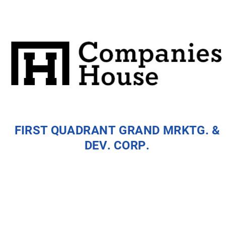 FIRST QUADRANT GRAND MRKTG. & DEV. CORP. | Companies House Registry Search