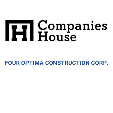 FOUR OPTIMA CONSTRUCTION CORP. | Companies House Registry Search