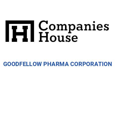 GOODFELLOW PHARMA CORPORATION | Companies House Registry Search