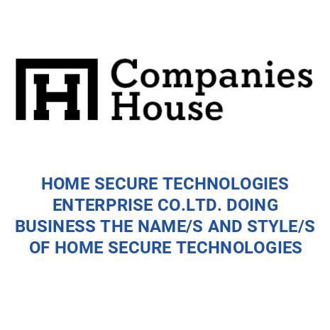 HOME SECURE TECHNOLOGIES ENTERPRISE CO.LTD. DOING BUSINESS THE NAME/S ...
