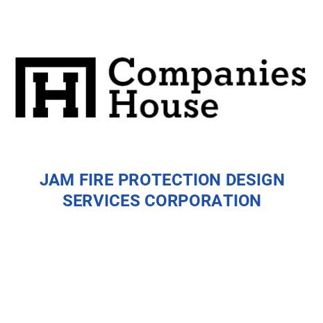 JAM FIRE PROTECTION DESIGN SERVICES CORPORATION | Companies House ...