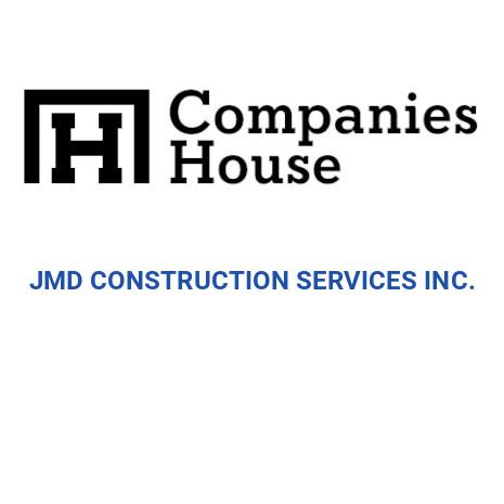 JMD CONSTRUCTION SERVICES INC. | Companies House Registry Search