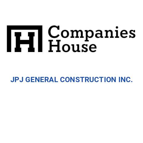 JPJ GENERAL CONSTRUCTION INC. | Companies House Registry Search