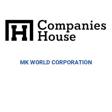 MK WORLD CORPORATION | Companies House Registry Search