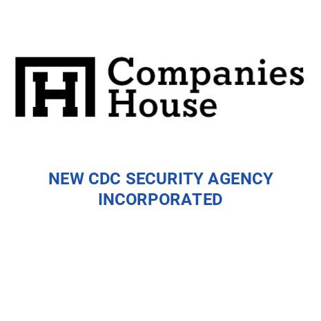 NEW CDC SECURITY AGENCY INCORPORATED | Companies House Registry Search