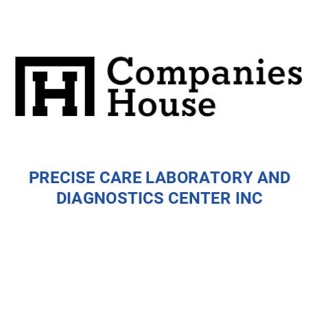 PRECISE CARE LABORATORY AND DIAGNOSTICS CENTER INC | Companies House ...
