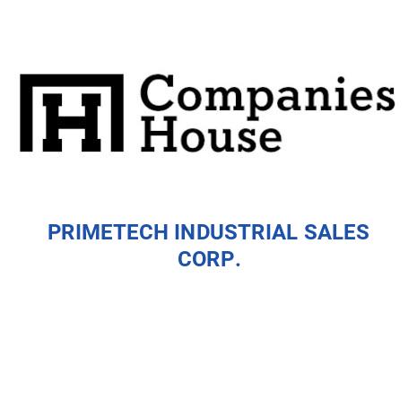 PRIMETECH INDUSTRIAL SALES CORP. | Companies House Registry Search
