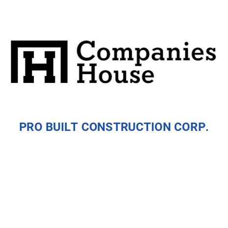 PRO BUILT CONSTRUCTION CORP. | Companies House Registry Search