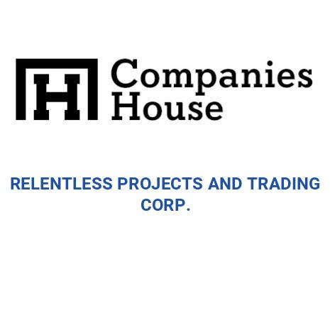 RELENTLESS PROJECTS AND TRADING CORP. | Companies House Registry Search