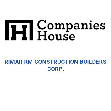 RIMAR RM CONSTRUCTION & BUILDERS CORP. | Companies House Registry Search