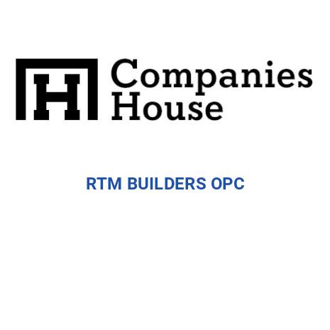 RTM BUILDERS OPC | Companies House Registry Search