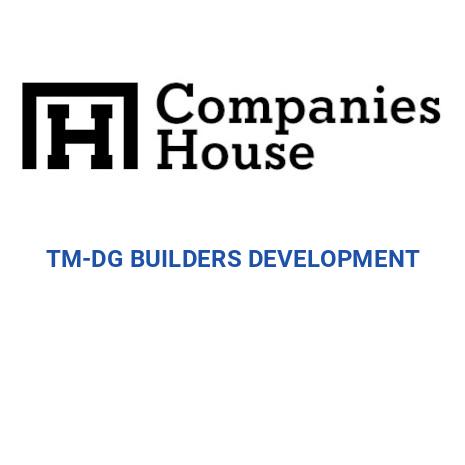 TM-DG BUILDERS DEVELOPMENT | Companies House Registry Search