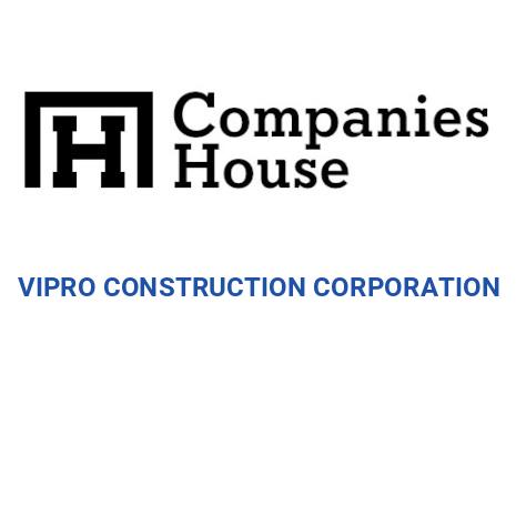 VIPRO CONSTRUCTION CORPORATION | Companies House Registry Search