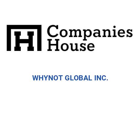 WHYNOT GLOBAL INC. | Companies House Registry Search